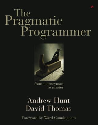 The Pragmatic Programmer: Your Journey To Mastery